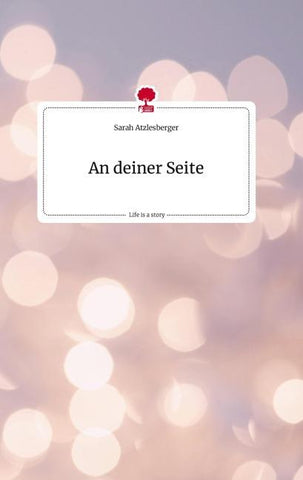 An deiner Seite. Life is a Story - story.one
