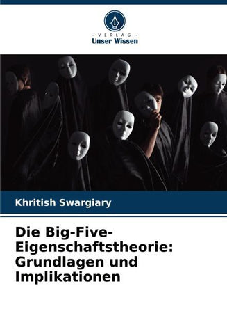 Die Big-Five-Eigenschaftstheorie: Grundlagen und Implikationen