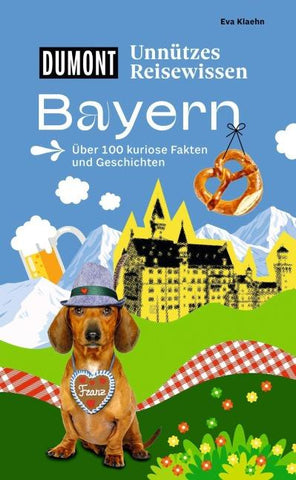 DUMONTs Unnützes Reisewissen Bayern