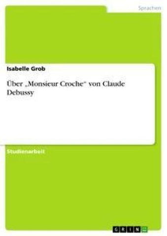 Über "Monsieur Croche" von Claude Debussy
