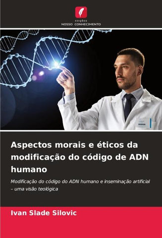 Aspectos morais e éticos da modificação do código de ADN humano