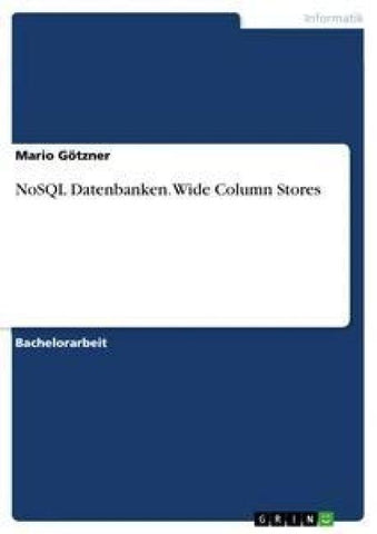 NoSQL Datenbanken. Wide Column Stores