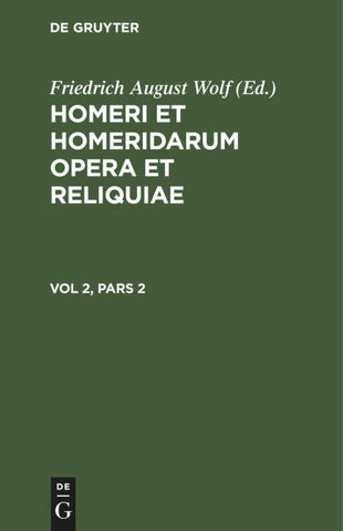 Omēru epē = Homeri et Homeridarum opera et reliquiae. Vol 2, Pars 2
