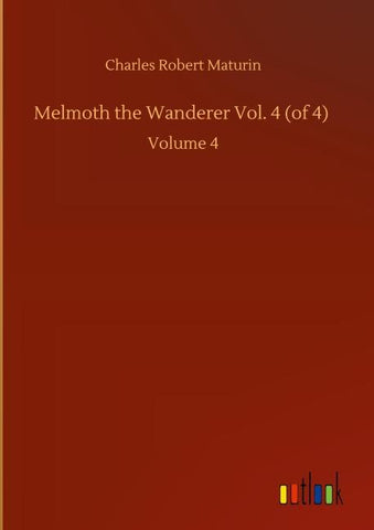 Melmoth the Wanderer Vol. 4 (of 4)