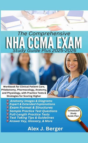 THE COMPREHENSIVE NHA CCMA EXAM STUDY GUIDE PLUS 2025-2026