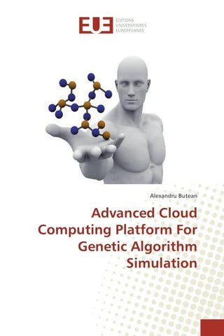 Advanced Cloud Computing Platform For Genetic Algorithm Simulation