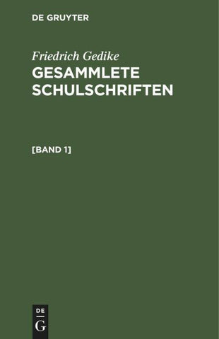 Friedrich Gedike: Gesammlete Schulschriften. [Band 1]
