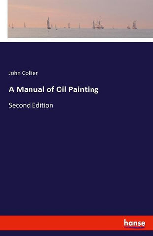 A Manual of Oil Painting
