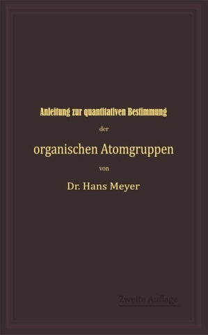 Anleitung zur quantitativen Bestimmung der organischen Atomgruppen