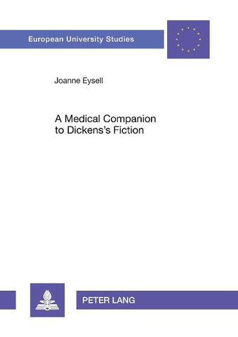 A Medical Companion to Dickens's Fiction