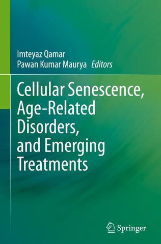 Cellular Senescence, Age-Related Disorders, and Emerging Treatments