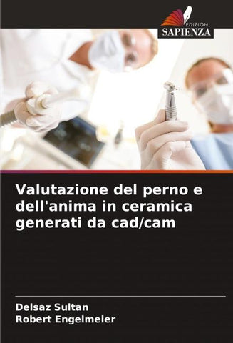 Valutazione del perno e dell'anima in ceramica generati da cad/cam