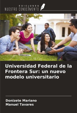 Universidad Federal de la Frontera Sur: un nuevo modelo universitario