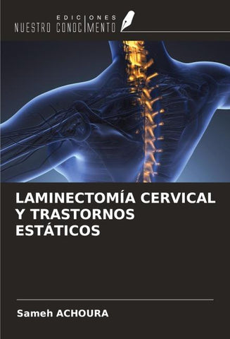 LAMINECTOMÍA CERVICAL Y TRASTORNOS ESTÁTICOS
