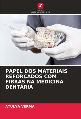 PAPEL DOS MATERIAIS REFORÇADOS COM FIBRAS NA MEDICINA DENTÁRIA