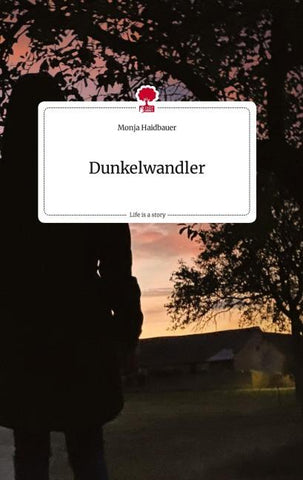 Dunkelwandler. Life is a Story - story.one