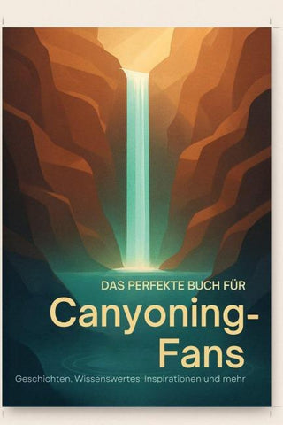 Das perfekte Buch für Canyoning-Fans