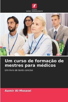 Um curso de formação de mestres para médicos