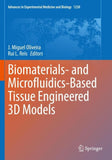 Biomaterials- and Microfluidics-Based Tissue Engineered 3D Models