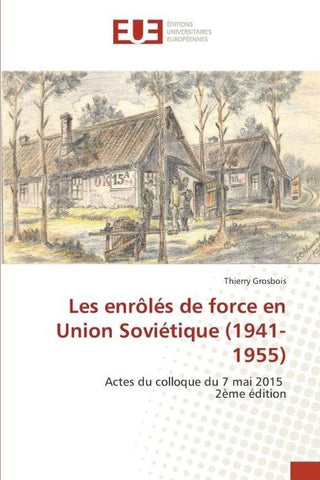 Les enrôlés de force en Union Soviétique (1941-1955)