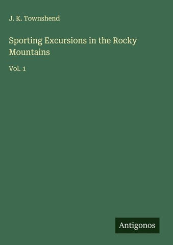 Sporting Excursions in the Rocky Mountains