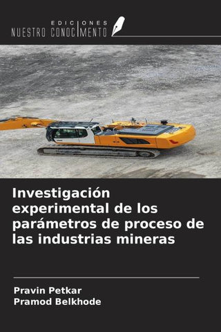 Investigación experimental de los parámetros de proceso de las industrias mineras