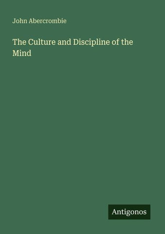 The Culture and Discipline of the Mind