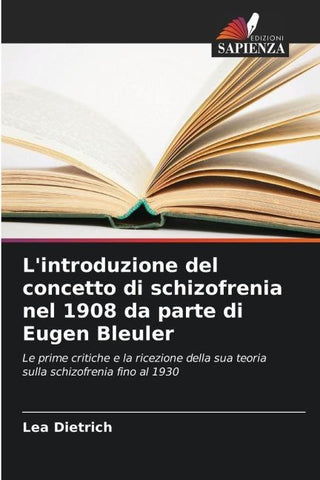 L'introduzione del concetto di schizofrenia nel 1908 da parte di Eugen Bleuler