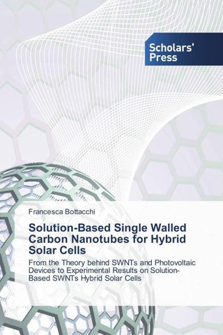 Solution-Based Single Walled Carbon Nanotubes for Hybrid Solar Cells