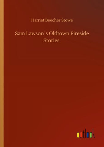 Sam Lawson´s Oldtown Fireside Stories