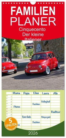 Familienplaner 2026 - Cinquecento Der kleine Italiener - 60 Jahre zeitloses Kultobjekt mit 5 Spalten (Wandkalender, 21 x 45 cm) CALVENDO