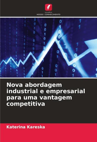 Nova abordagem industrial e empresarial para uma vantagem competitiva