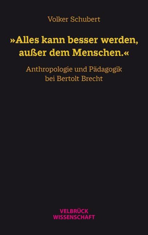 »Alles kann besser werden, außer dem Menschen.«