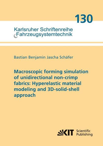 Macroscopic forming simulation of unidirectional non-crimp fabrics: Hyperelastic material modeling and 3D-solid-shell approach