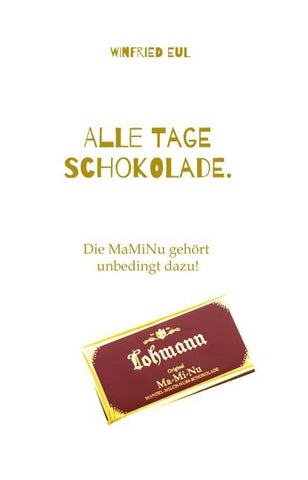 Alle Tage Schokolade.