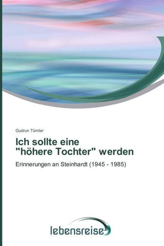 Ich sollte eine   "höhere Tochter" werden