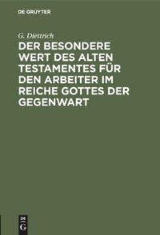 Der besondere Wert des Alten Testamentes für den Arbeiter im Reiche Gottes der Gegenwart