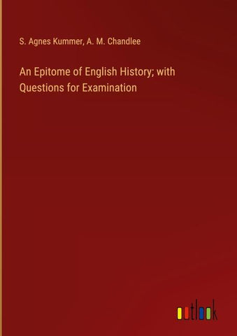 An Epitome of English History; with Questions for Examination