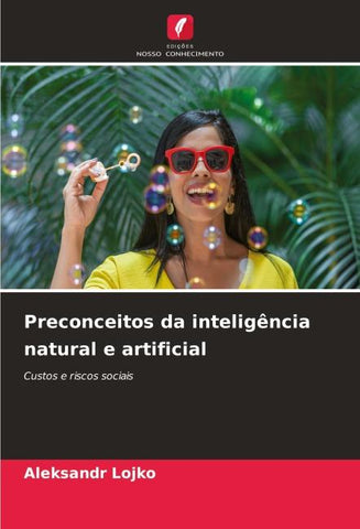 Preconceitos da inteligência natural e artificial