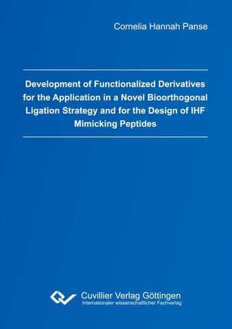 Development of Functionalized Derivatives for the Application in a Novel Bioorthogonal Ligation Strategy and for the Design of IHF Mimicking Peptides