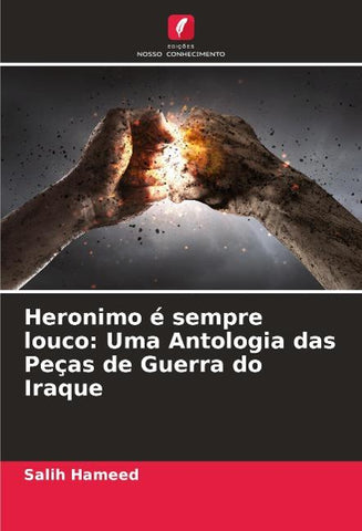Heronimo é sempre louco: Uma Antologia das Peças de Guerra do Iraque