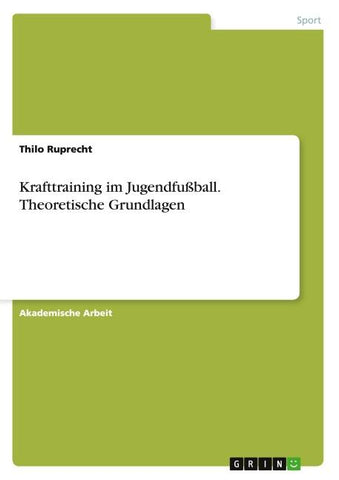 Krafttraining im Jugendfußball. Theoretische Grundlagen