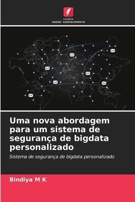 Uma nova abordagem para um sistema de segurança de bigdata personalizado