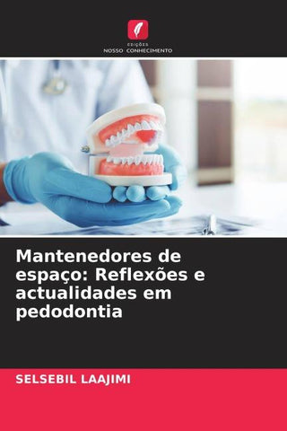 Mantenedores de espaço: Reflexões e actualidades em pedodontia