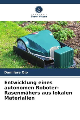 Entwicklung eines autonomen Roboter-Rasenmähers aus lokalen Materialien