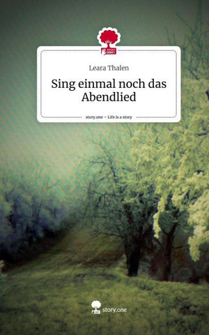 Sing einmal noch das Abendlied. Life is a Story - story.one