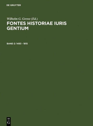 Fontes Historiae Iuris Gentium / 1493 – 1815