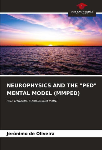 NEUROPHYSICS AND THE "PED" MENTAL MODEL (MMPED)