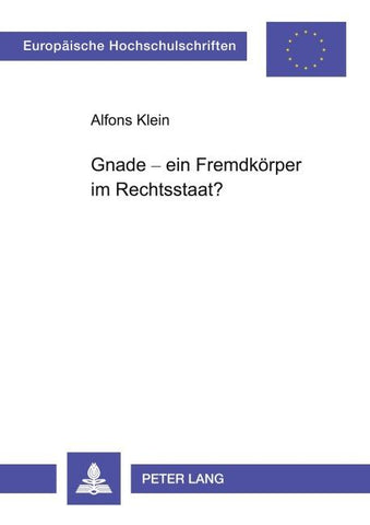 Gnade – ein Fremdkörper im Rechtsstaat?
