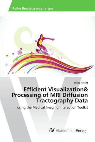 Efficient Visualization& Processing of MRI Diffusion Tractography Data